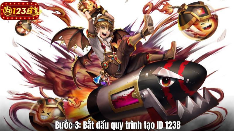 Bước 3: Bắt đầu quy trình tạo ID 123B
